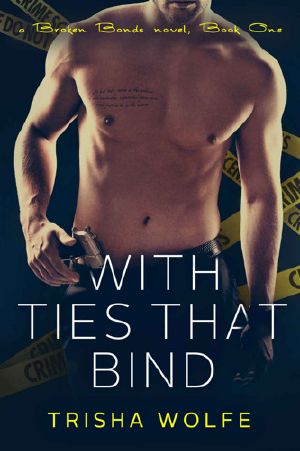 [With Ties That Bind: Broken Bonds 01] • With Ties That Bind